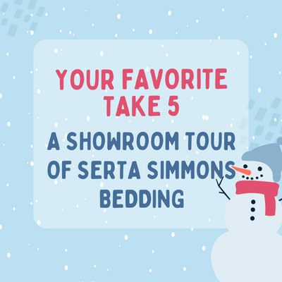 BedTimes in Brief Review. Your favorite Take 5: “Take 5” | A Showroom Tour of Serta Simmons Bedding.