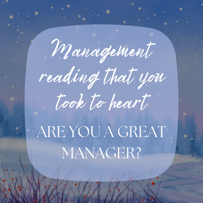 Management reading that you took to heart: Are You a Great Manager? 